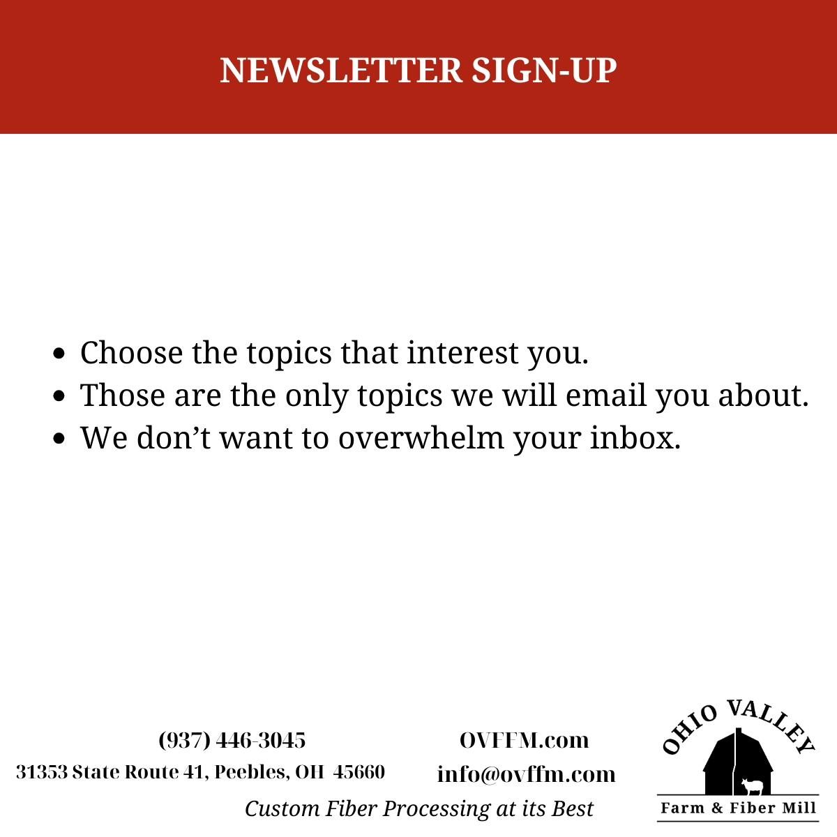 Sign-up for Ohio Valley Farm and Fiber Mill's newsletter to keep our community, customers and subscribers updated on our services, products, events and workshops.